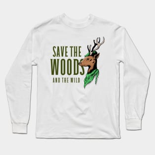 Save the woods and the wild Long Sleeve T-Shirt